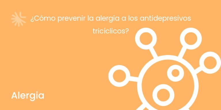 ¿Cómo prevenir la alergia a los antidepresivos tricíclicos?