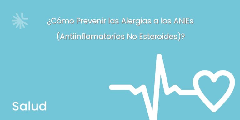 ¿Cómo Prevenir las Alergias a los ANIEs (Antiinflamatorios No Esteroides)?