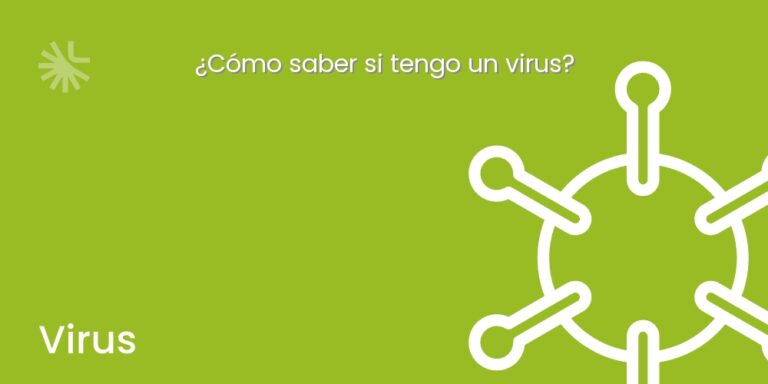 ¿Cómo saber si tengo un virus?