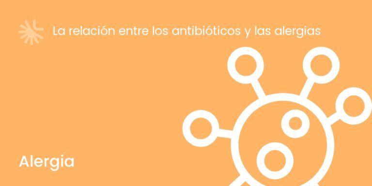 La relación entre los antibióticos y las alergias