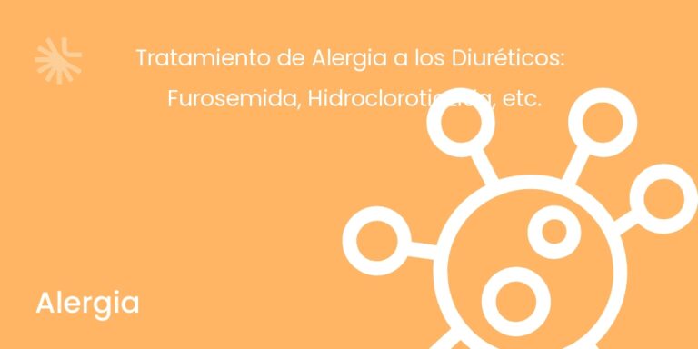 Tratamiento de Alergia a los Diuréticos: Furosemida, Hidroclorotiazida, etc